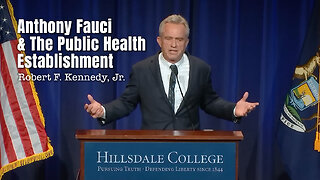 Robert F. Kennedy, Jr. - Anthony Fauci And The Public Health Establishment