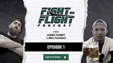 #01 Fight or Flight Podcast with James Currey & Eric Fajardo
