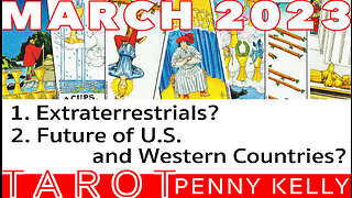 [01 MARCH 2023] Penny Kelly's TAROT: 1) Extraterrestrials? 2) The Future of U.S.+Western Nations?