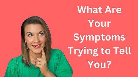 What Your Symptoms Are Trying to Tell You 🫵 How to Reduce and Prevent Chronic Symptoms