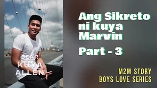 Ang Sikreto ni Kuya Marvin | Part 3 | Dear Kuya Allen | Boys Love story