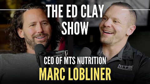CEO of MTS Nutrition: Marc Lobliner on Entrepreneurship & Healthy Living - The Ed Clay Show Ep. 16