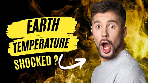 Earth Temperature Shocked Everyone