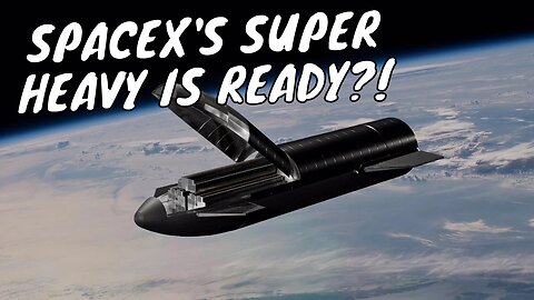 SpaceX Is FINALLY Launching Super Heavy To Orbit in July 2022! Or is it?