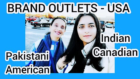 Visit To Brand Outlets In A Mall - USA By A Pakistani American And An Indian Canadian