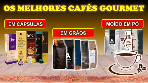 Os Melhores Cafés Gourmet Vendidos no Brasil
