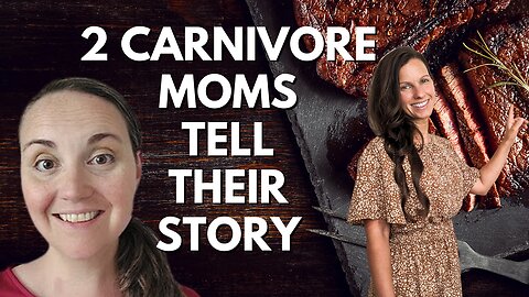 2 Carnivore Moms Tell Their Story • Raising Carnivore Kids