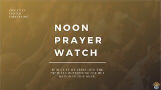 🔵 Noon Prayer Watch | 12/13/2022