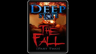 Deep State – Part 2: The Fall