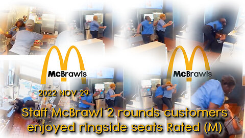 2022 NOV 29 Staff McBrawl 2 rounds customers enjoyed ringside seats Rated (M)