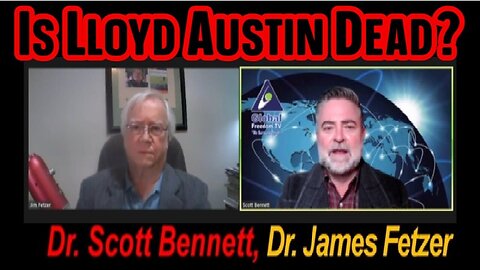 Lt. Scott Bennett & Dr. James Fetzer: Is Lloyd Austin Dead?