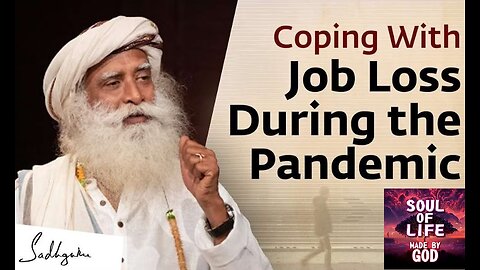 How to Cope with Job Loss during the Pandemic Sadhguru Answers | Soul Of Life - Made By God