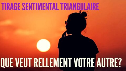 💖 Tirage Sentimental Triangulaire | Que veut réellement votre autre? 💘