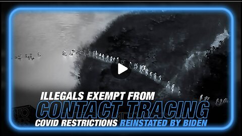 Illegals Exempt from Biden's New Contact Tracing Program/Covid Shots