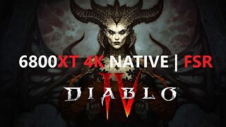 Diablo 4 [4K] 6800XT | RYZEN 5600X | FSR | Native Ultra