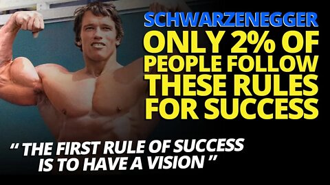 Arnold Schwarzenegger - Only 2% of People Follow These Rules. Motivation for Success