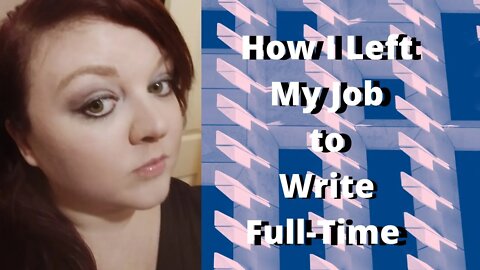 Writer Bootcamp Intro: How to Quit Your Job and Write Full-Time...Or, Do It Better Than I Did