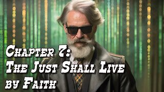 Chapter 7: The Just Shall Live by Faith