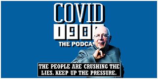 THE PEOPLE ARE CRUSHING THE LIES. KEEP UP THE PRESSURE. COVID1984 PODCAST. EP 58. 05/27/23