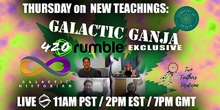 Galactic Ganja 420 Rumble Exclusive! New Teachings w/ Andrew Bartzis & Two Feathers Medicine