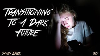 #321: Transitioning To A Dark Future | Simon Esler