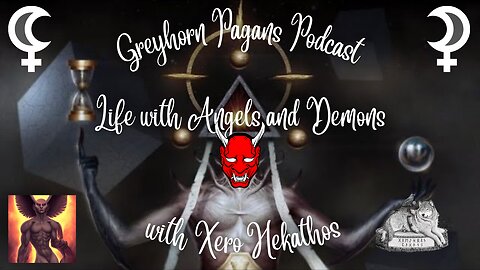 Greyhorn Pagans Podcast with Xero Hekathos from Demonosophy and Beyond - Life with Angels and Demons