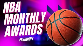 NBA Monthly Awards - February