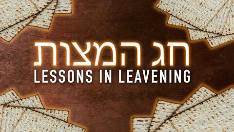 LIVE Feast of Unleavened Bread, "Lessons in Leavening" High Day, March 29