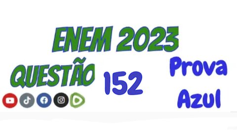 Enem 2023 - Prova Azul - Questão 152