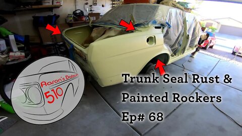 Datsun 510 Trunk Seal Rust & Rocker Paint (Ep# 68)