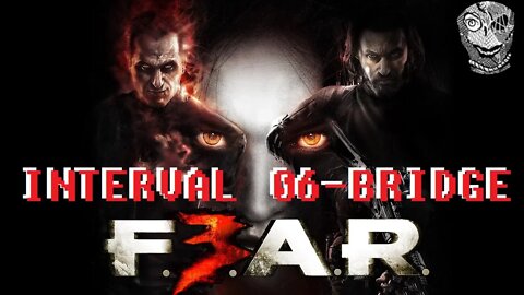 [Interval 06 - Bridge] F.E.A.R. 3