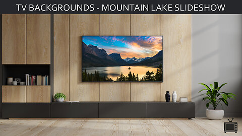 TV Background Mountain Lakes Screensaver TV Art Slideshow / No Sound