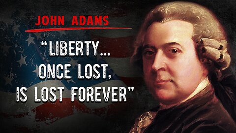 The Visionary Patriot: A Celebration of JOHN ADAMS - The 2nd President of United States - QUOTES
