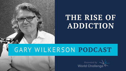 The Rise of Addiction During the COVID Pandemic - Gary Wilkerson Podcast - (w/ Ron Brown) - 159