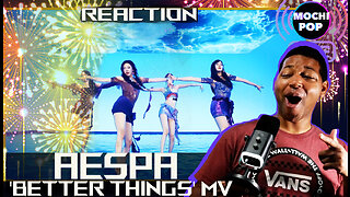 aespa 에스파 'Better Things' MV | Reaction