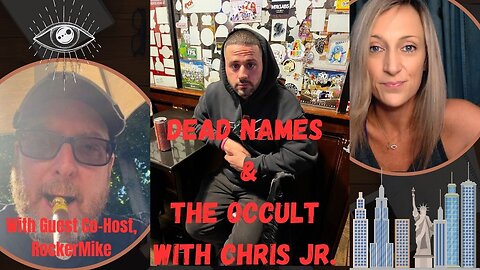 Dead Names, The Church, The Bible, NYC & The Occult PART 1