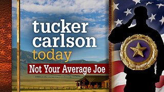 Tucker Carlson Today | Not Your Average Joe: Joe Kent