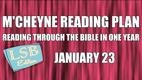 Day 23 - January 23 - Bible in a Year - LSB Edition