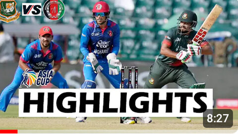 Afghanistan Vs Bangladesh Match Highlights Asia Cup 2023