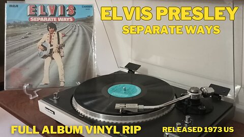 ELVIS PRESLEY - SEPARATE WAYS - FULL ALBUM VINYL RIP - RELEASED 1973 - US