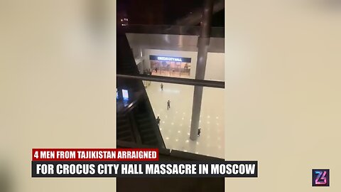 4 MEN FROM TAJIKISTAN ARRAIGNED FOR CROCUS CITY HALL MASSACRE IN MOSCOW