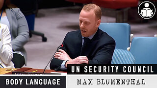 Body Language - Max Blumenthal UN Security Council