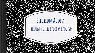 How to Audit an Election Through Public Records Requests (Part 1)