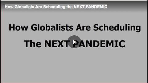 How Globalists Are Scheduling the NEXT PANDEMIC