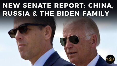 New Senate report documents wire transfers from China & Russia to Biden family