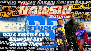 The Nailsin Ratings - DCU's Booster Gold Supergirl And Swamp Thing