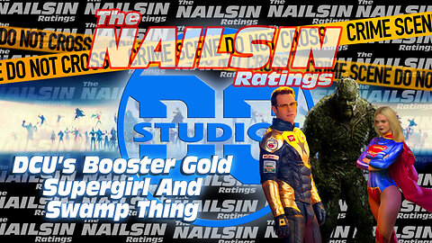 The Nailsin Ratings - DCU's Booster Gold Supergirl And Swamp Thing