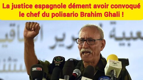 La justice espagnole dément avoir convoqué le chef du polisario Brahim Ghali !