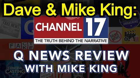 Dave & Mike King- Historic Q News Review! This Changes Everything!