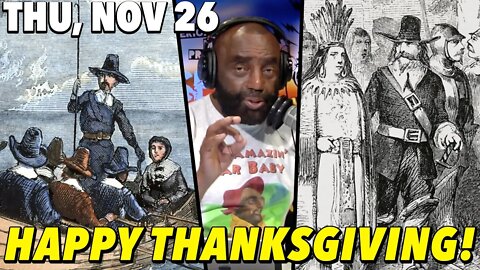 11/26/20 Thu: Happy Thanksgiving!; Imagine Not Being Thankful to Be in America